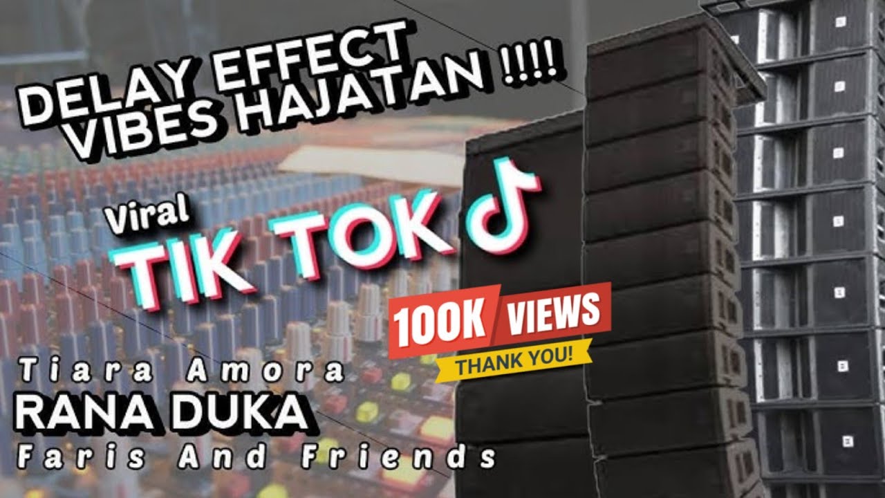 RANA DUKA - TIARA AMORA - FARIS AND FRIENDS - DELAY EFFECT, VIBES HAJATAN - VIRAL TIK TOK!!!