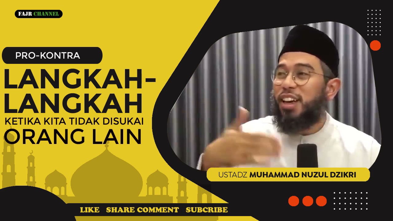 TIDAK DISUKAI ORANG LAIN BEGINI LANGKAHNYA  -  USTADZ MUHAMMAD NUZUL DZIKRI