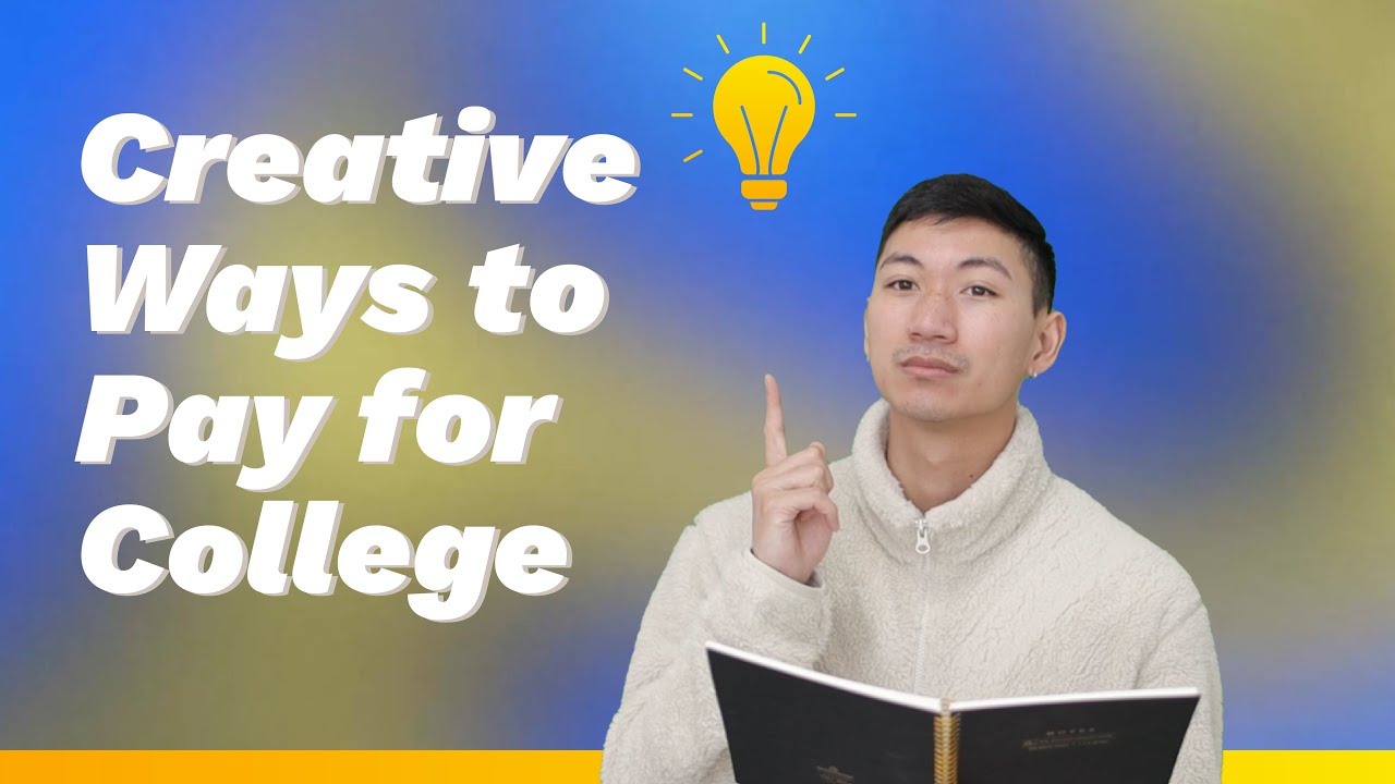 Creative Ways To Pay for College