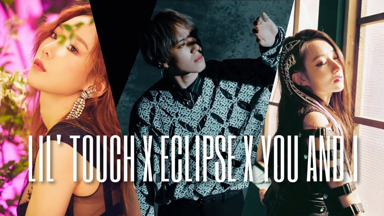 ECLIPSE x LIL' TOUCH x YOU AND I (GOT7 갓세븐 X SNSD-OH!GG 소녀시대-Oh!GG X DREAMCATCHER 드림캐쳐 ) KPOP MASHUP