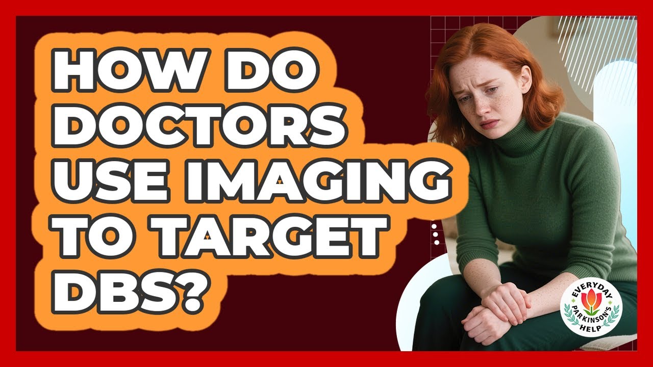How Do Doctors Use Imaging To Target DBS?