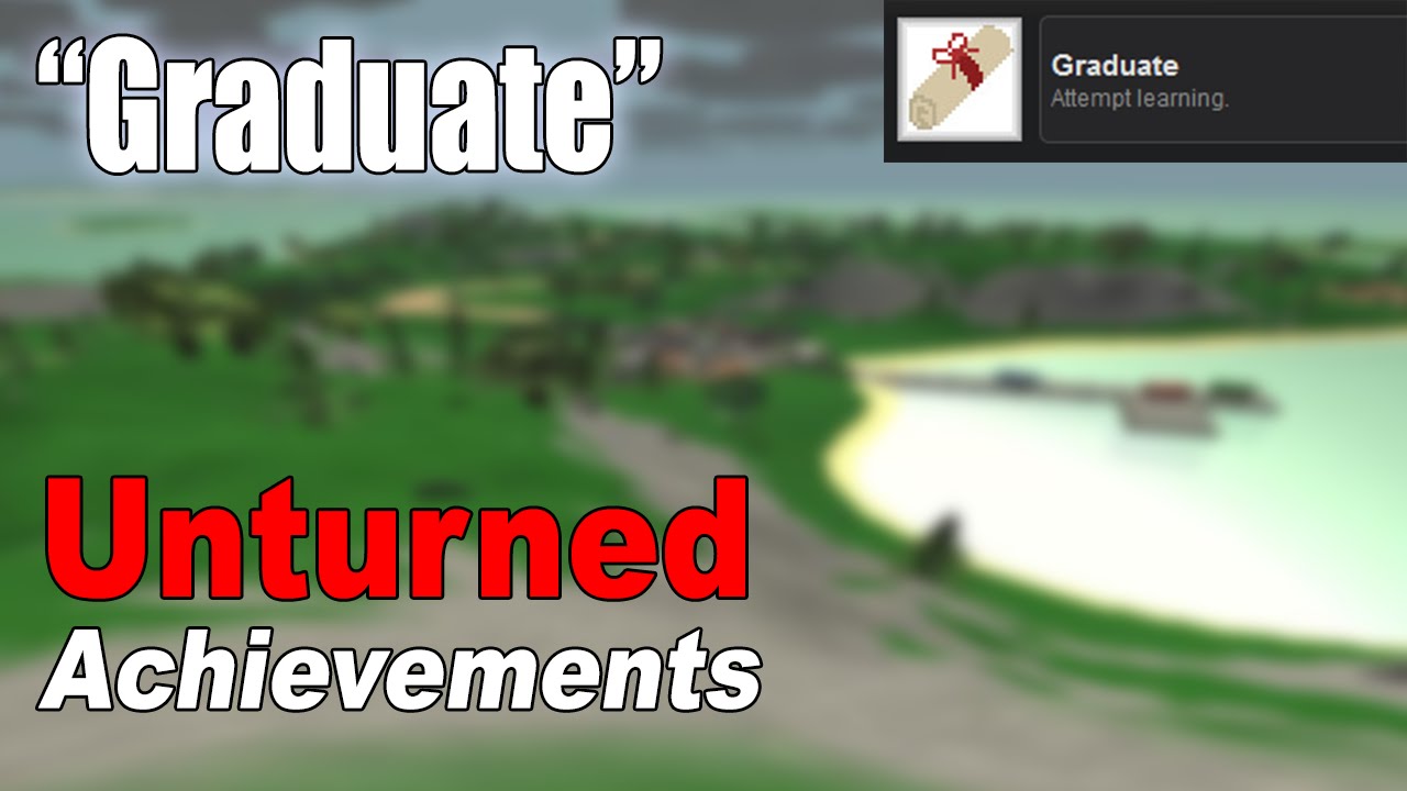 Unturned Steam Achievement Guide: Graduate