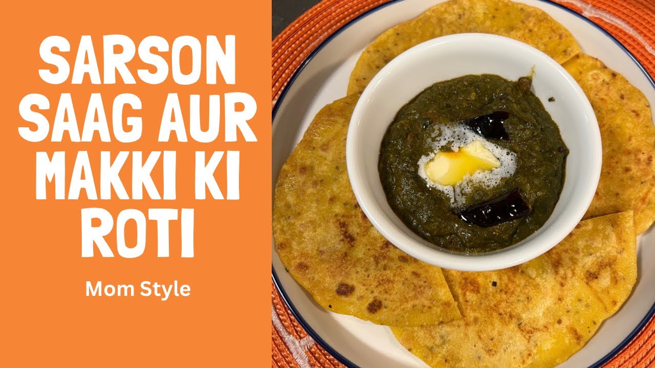 Sarson Saag and Makki Roti- Mom Style