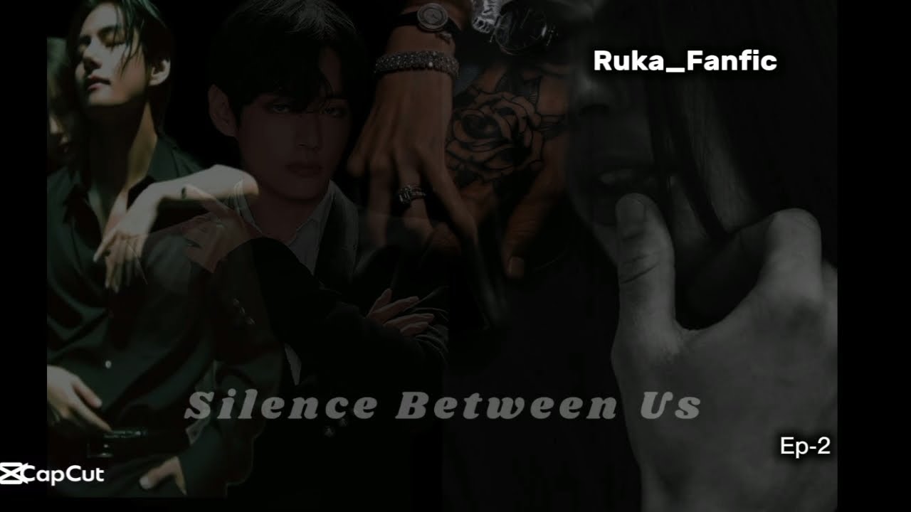 Uzb fanfic Silence between Us ep 2