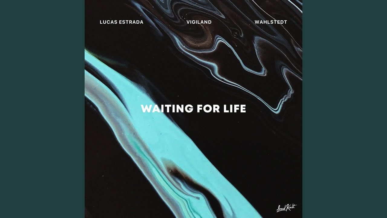Waiting for Life
