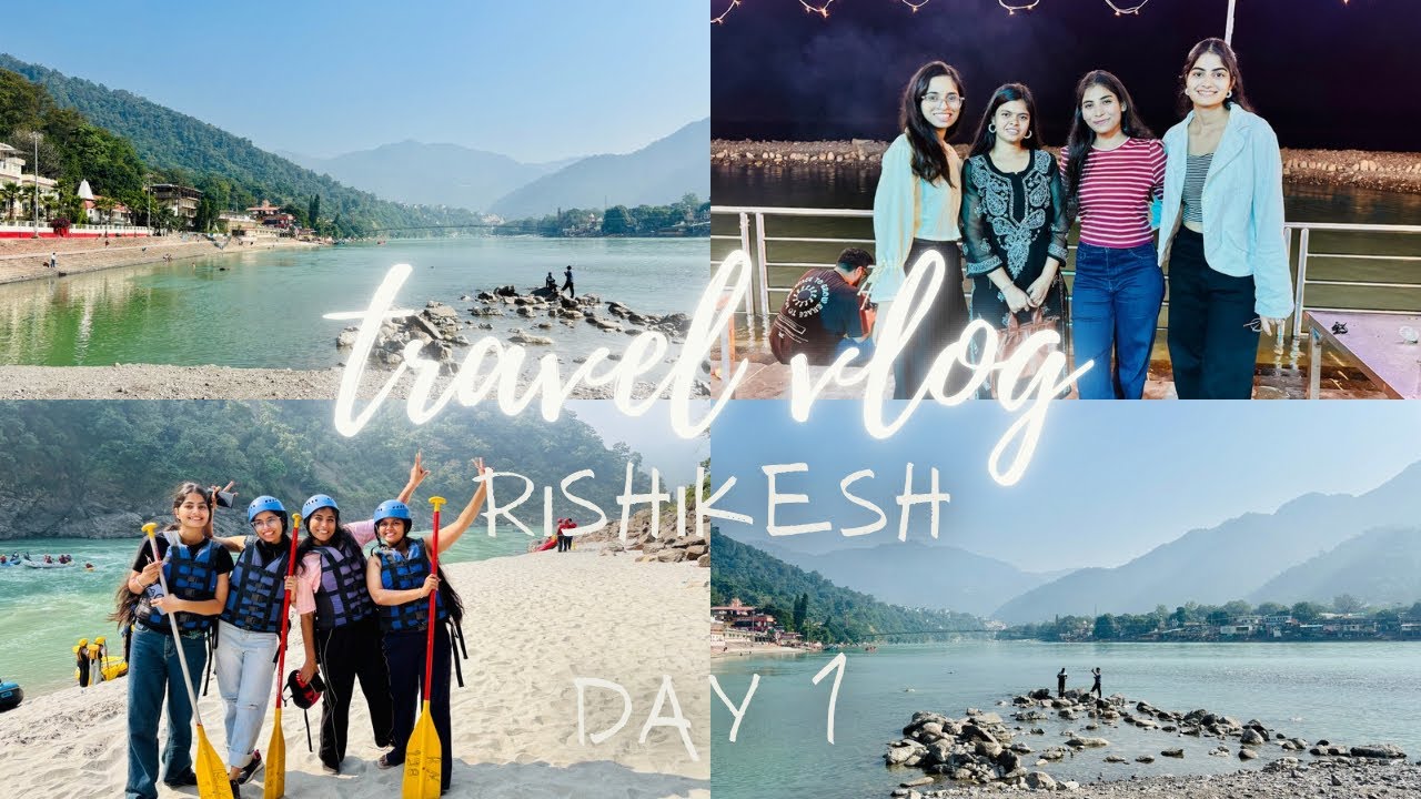 Rishikesh Vlog Day 1 🌊 | Rafting Adventure + Train Fun + Missed Triveni Ghat Aarti 😭