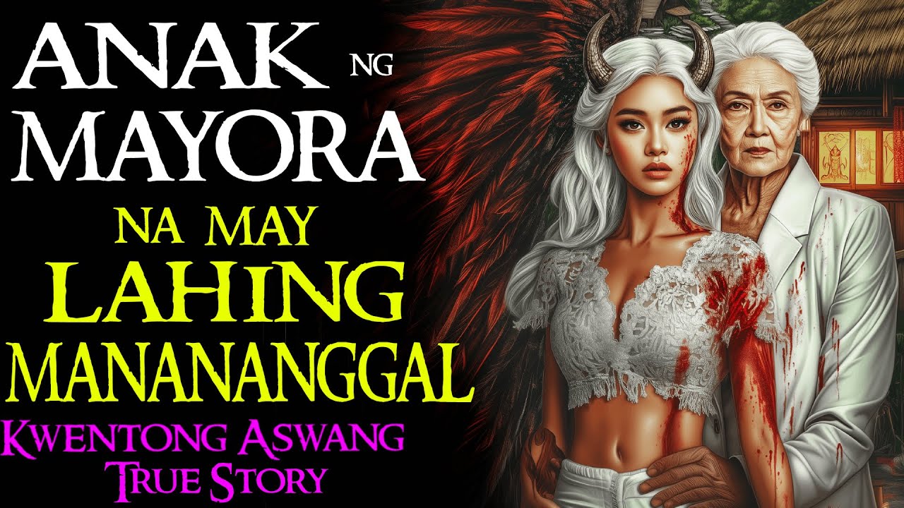 ANAK NG MAYORA NA MAY LAHING MANANANGGAL | Kwentong Aswang | True Story