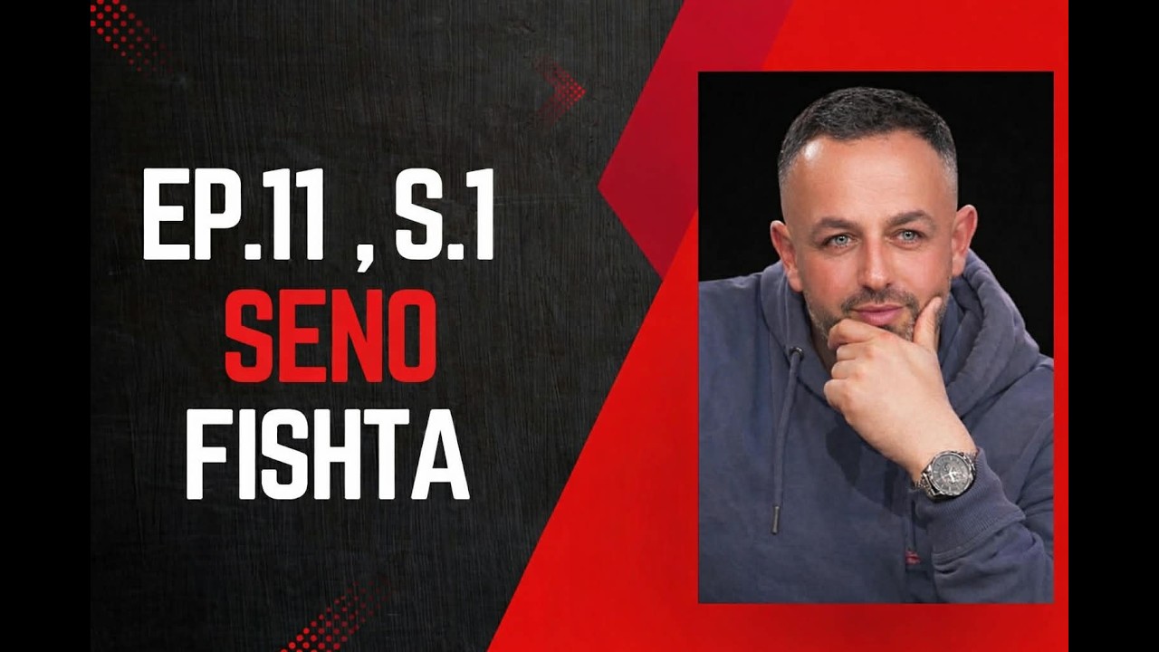 EP11,S1 - Seno Fishta - PerMemedhene