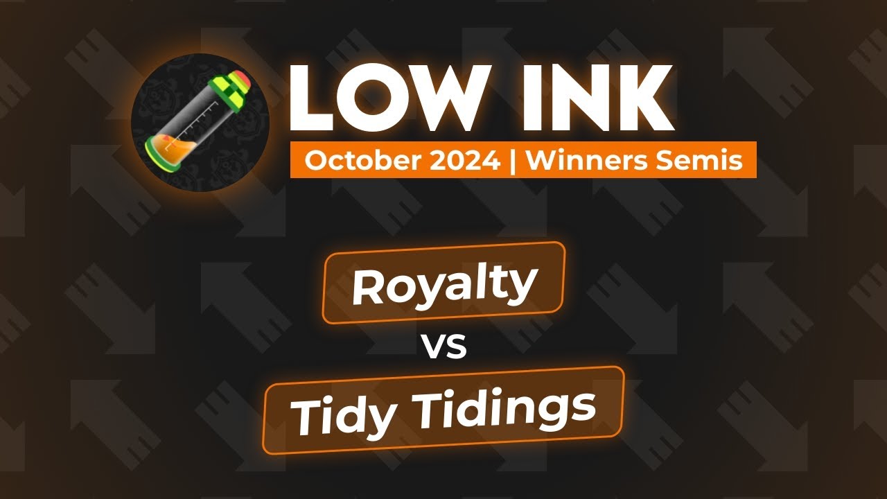 Winners Semi Finals | Royalty vs Tidy Tidings | Low Ink October 2024
