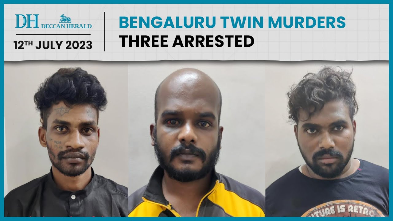 Bengaluru double murder | Karnataka police arrest three suspects