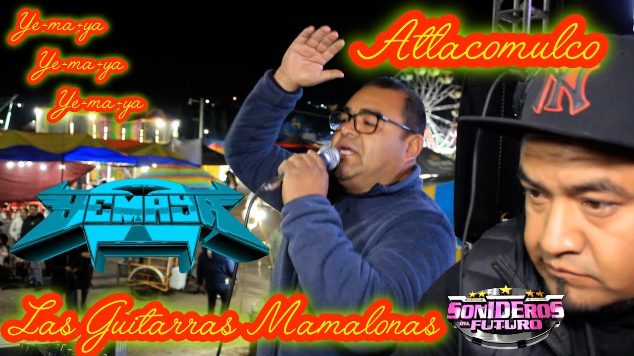 Las Guitarras Mamalonas  Asi Lo Presenta Sonido Yemaya En Atlacomulco