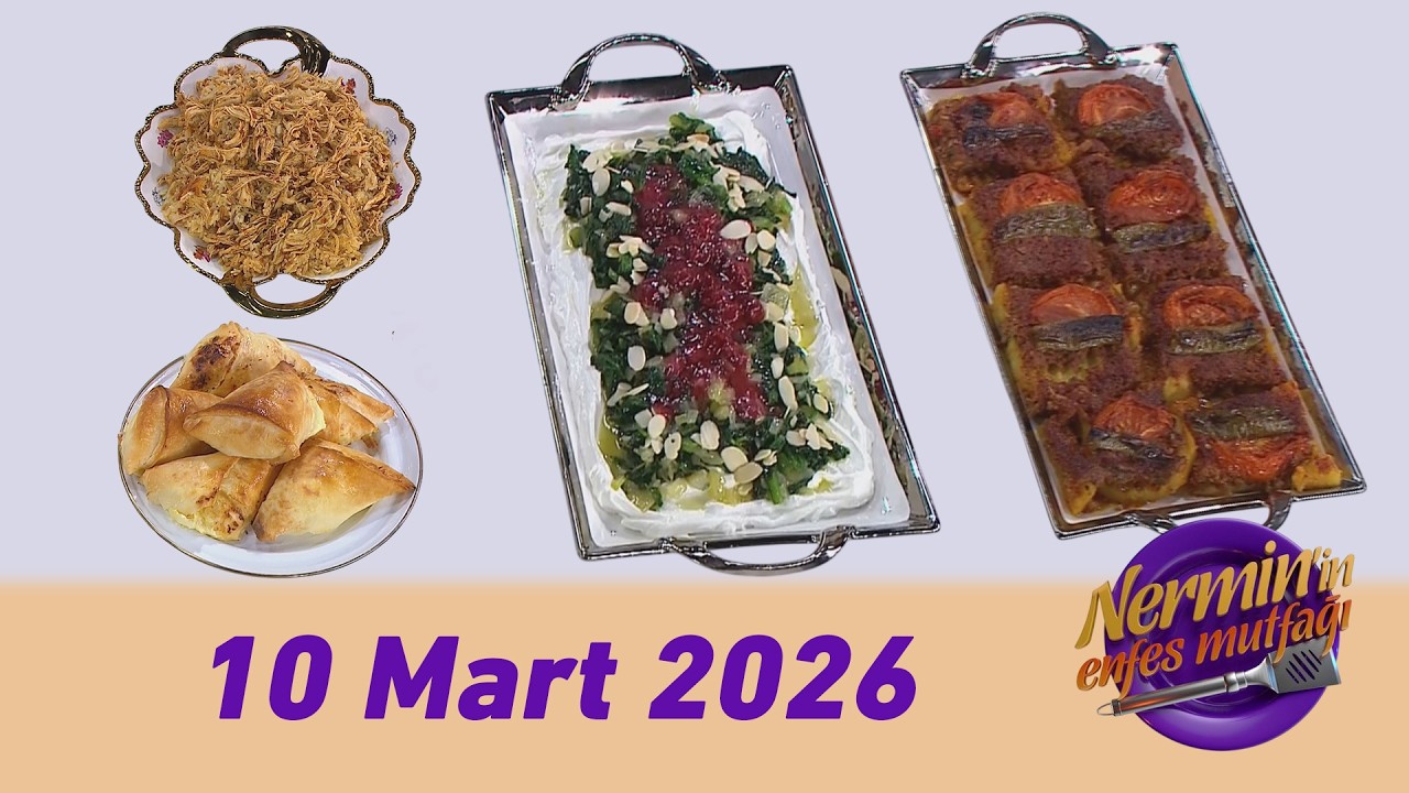 Nermin'in Enfes Mutfağı 10 Mart 2026