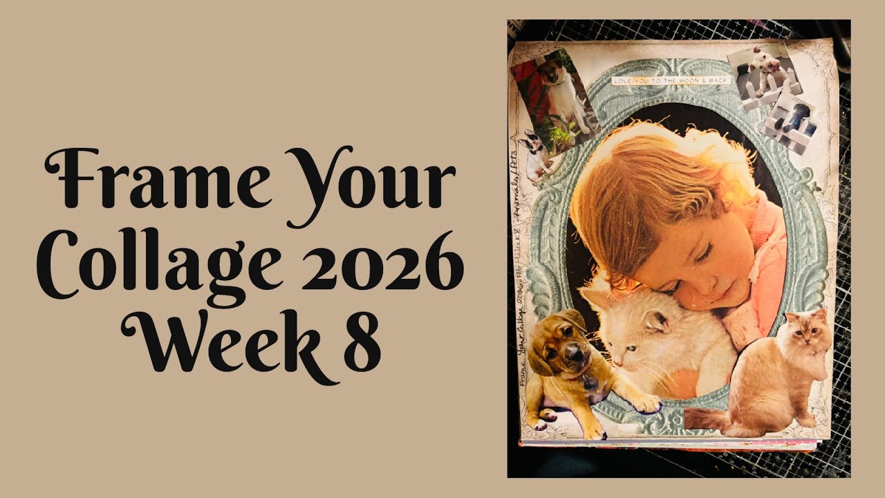 #frameyourcollage2026 Week 8