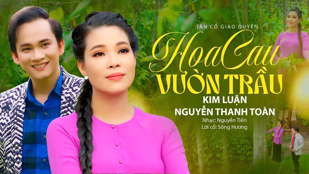 Tân Cổ Giao Duyên Cặp Đôi CVVC Khiến Khản Giả Xao Xuyến🔥 HOA CAU VƯỜN TRẦU - Kim Luận & Thanh Toàn