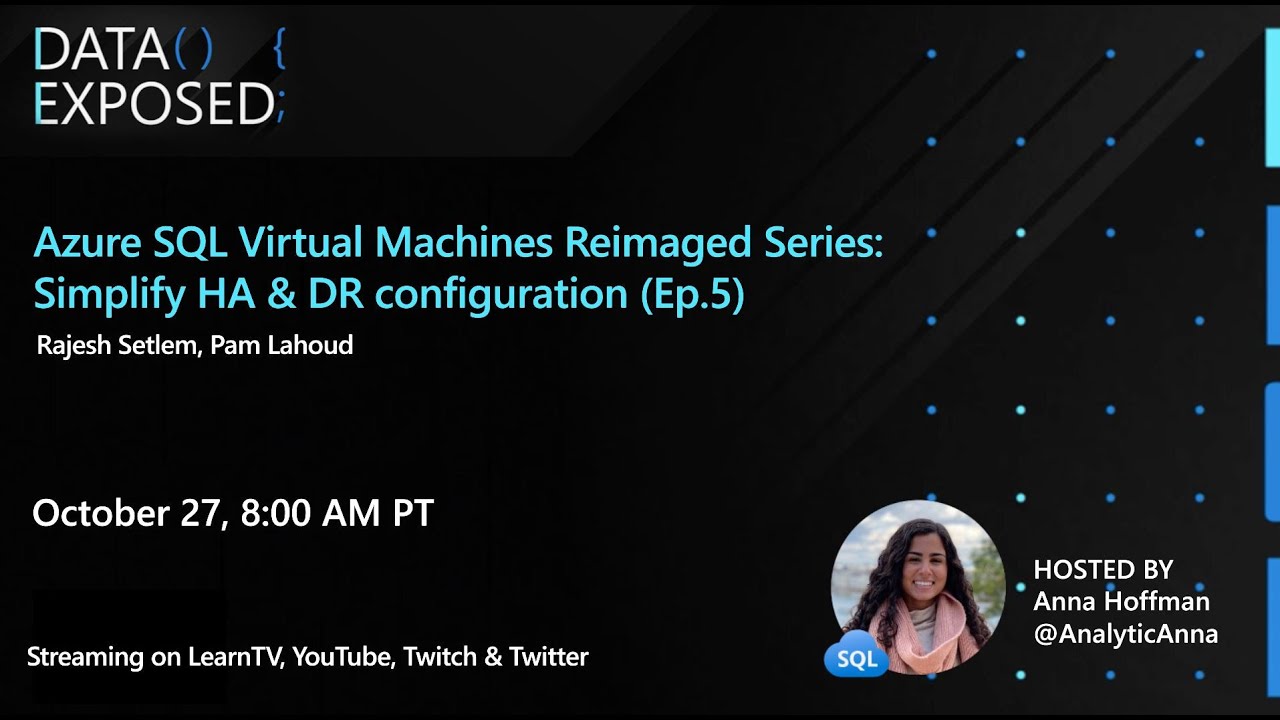 Azure SQL Virtual Machines Reimagined: Simplify HA & DR configuration (Ep.5) | Data Exposed Live