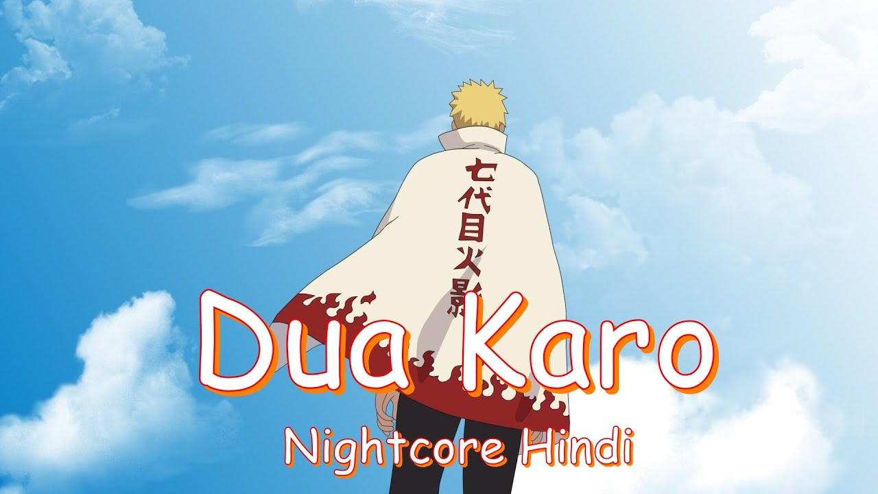 Nightcore - Dua Karo (Hindi) X Naruto AMV