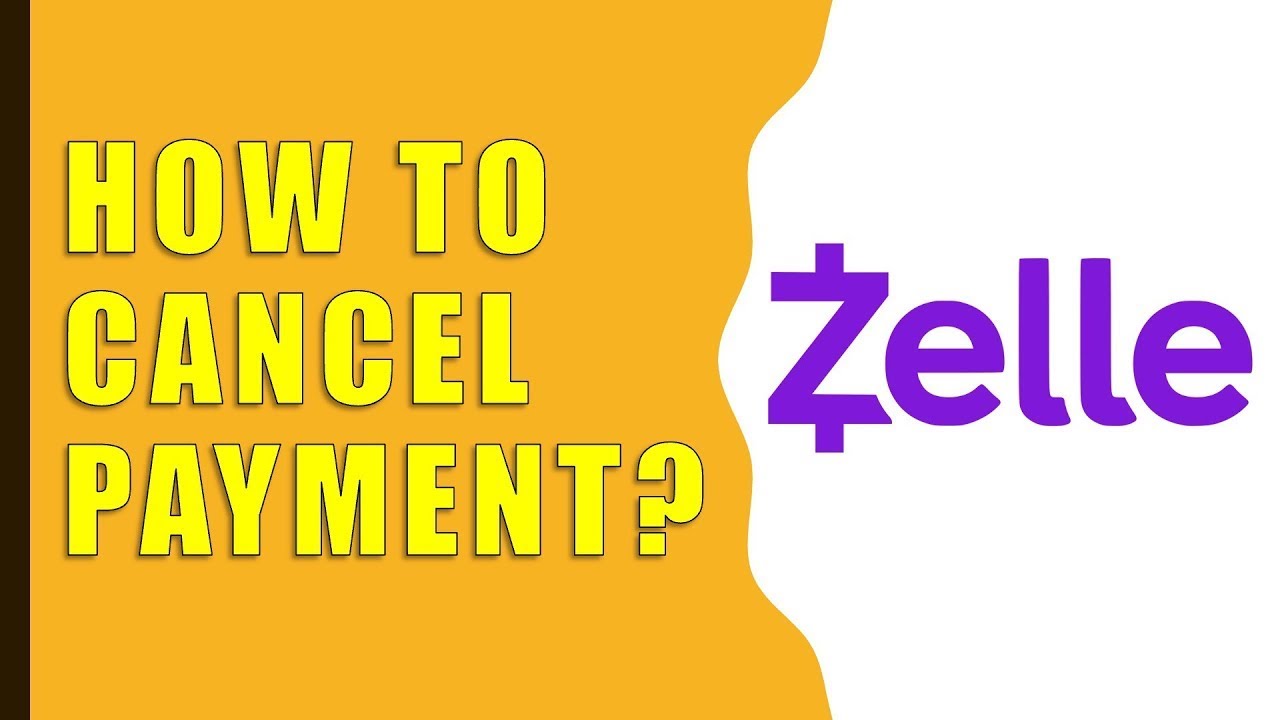 How to cancel Zelle payment?