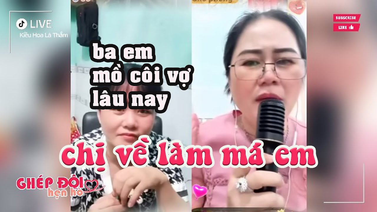 Thắm ghép đôi. Nói Thắm về làm má em. ba em mồ côi vợ