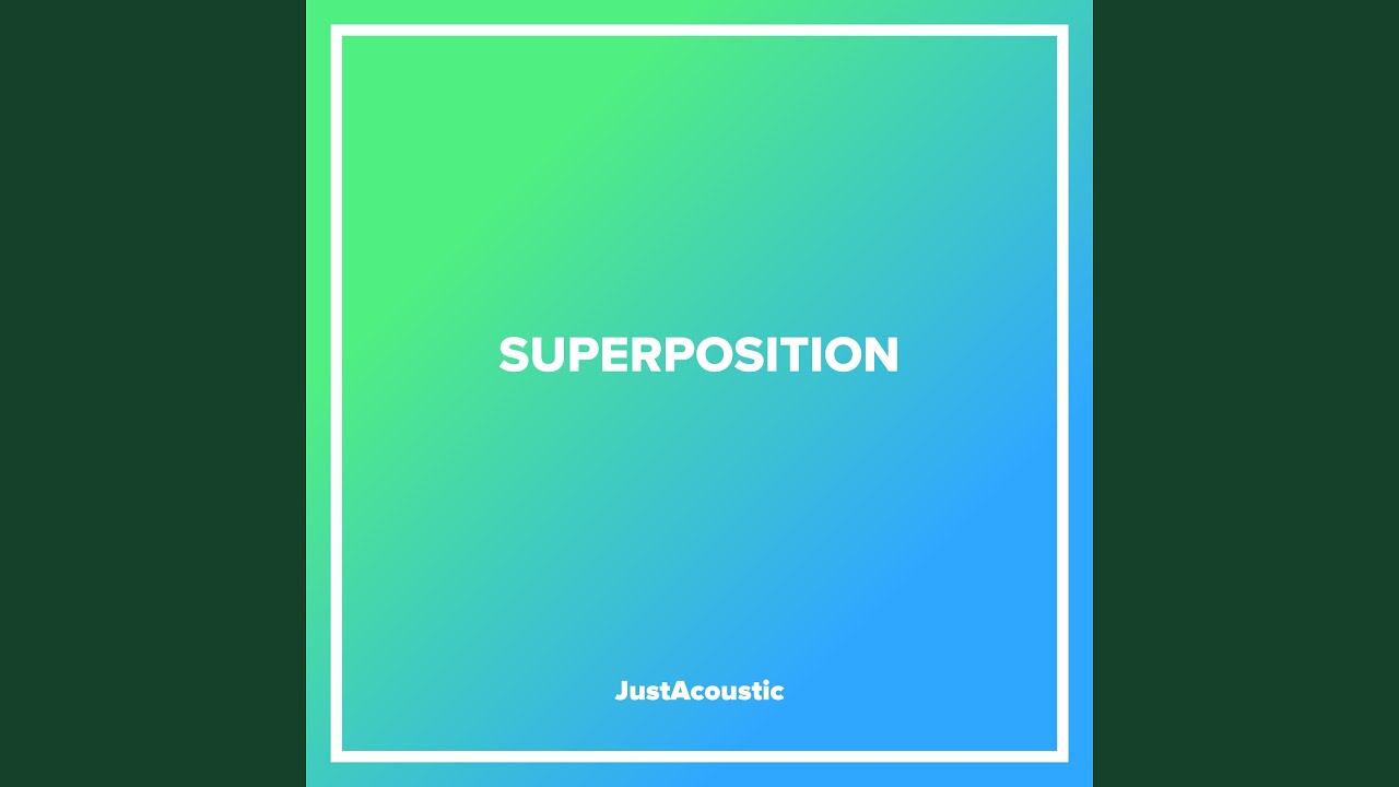 SUPERPOSITION