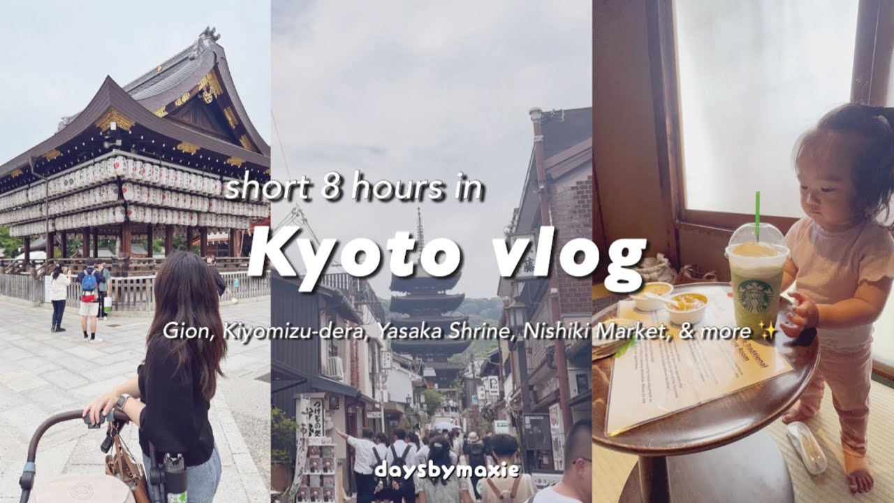 8 hours in Kyoto (with a baby) - historic Gion, Kiyomizu-dera, Nishiki Market ⛩️🐙