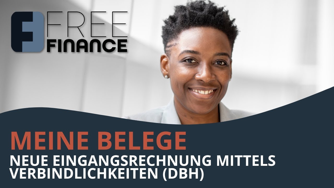 FreeFinance Tutorial - Meine Belege: Neue Eingangsrechnung mittels Verbindlichkeit (DBH)