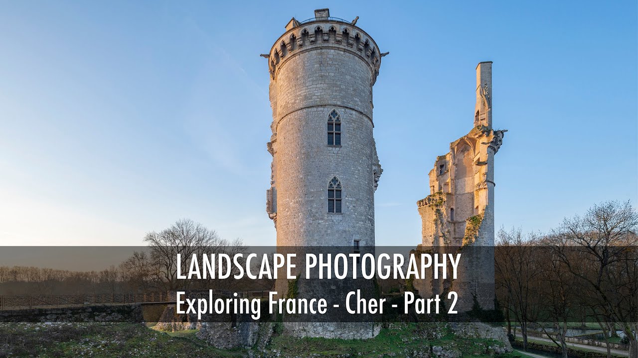 Landscape Photography Exploring France Cher Part 2
