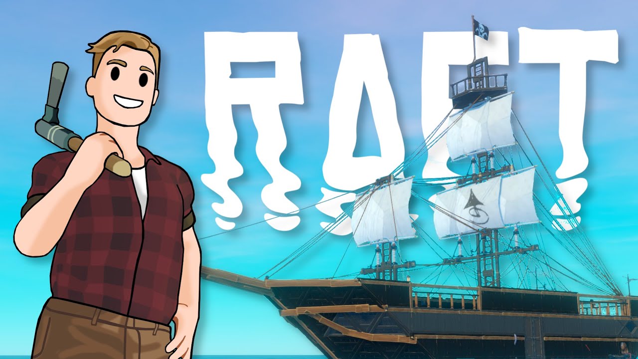 I played ALL of  RAFT