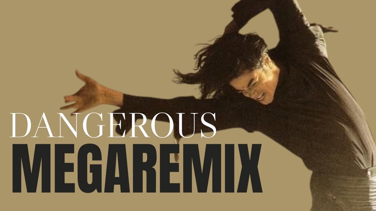 Michael Jackson - The Dangerous MegaRemix