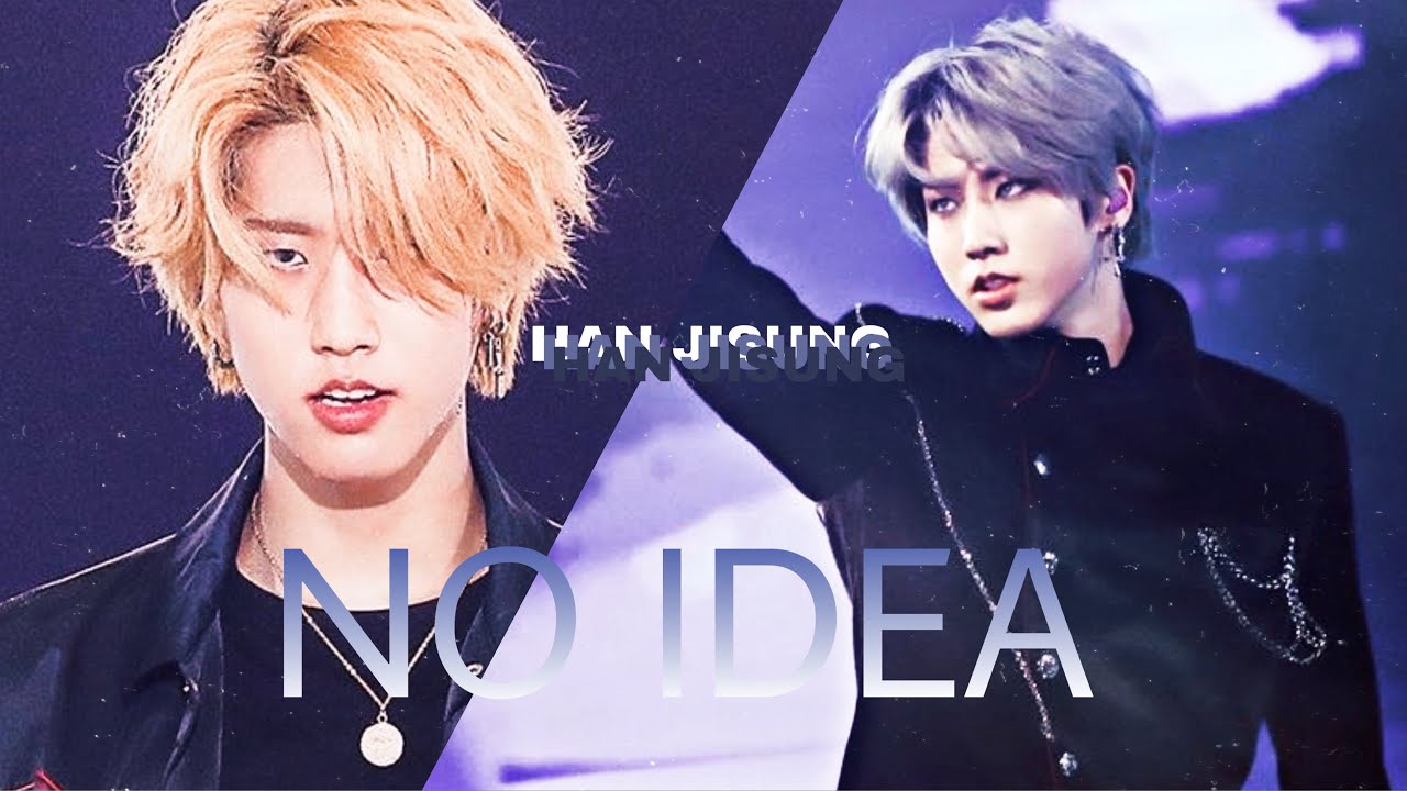 ❝ HAN JISUNG; 𝗡𝗼 𝗶𝗱𝗲𝗮 ❞  「FMV」