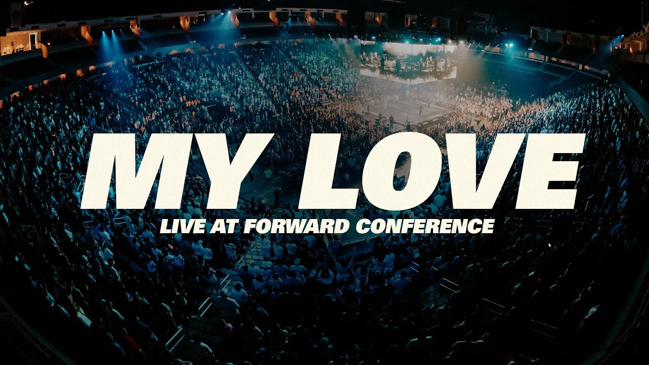 My Love - Live At Forward Conference | Free Chapel Music