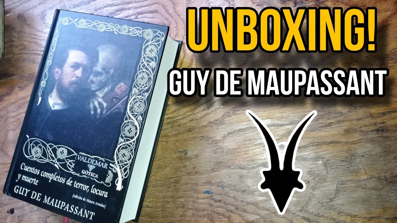 Guy de Maupassant en Valdemar Gótica: «CUENTOS COMPLETOS DE TERROR, LOCURA Y MUERTE»