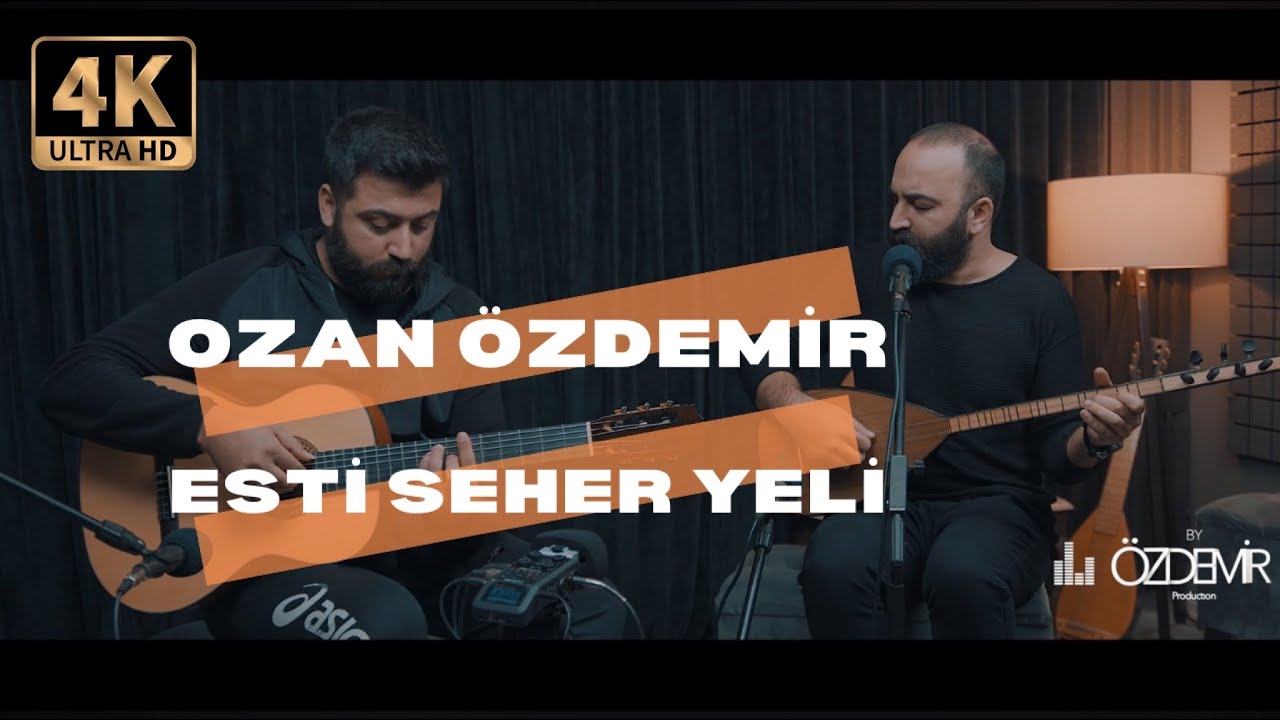 Ozan Özdemir | Esti Seher Yeli  🎬4K