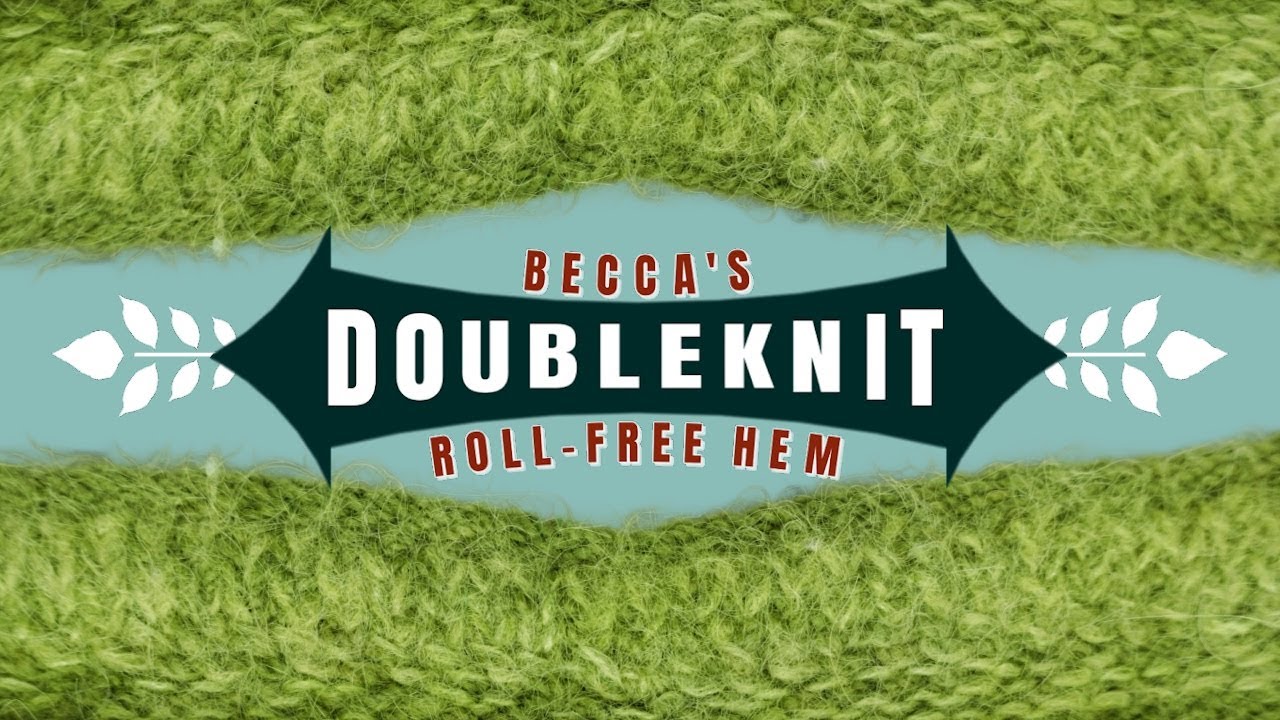 Double Knitting Tutorial: Fix Rolling Hems Easily