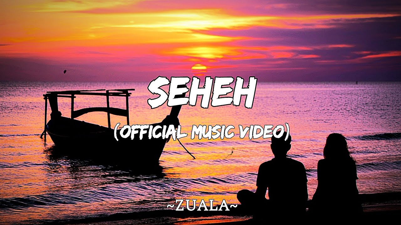 ZUALA - SEHEH (OFFICIAL MUSIC VIDEO)