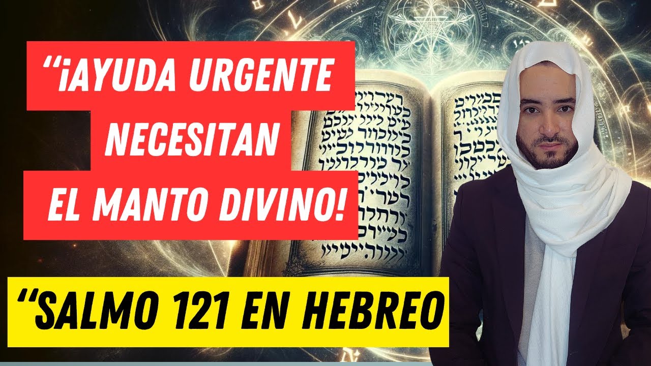 ¡Ayuda urgente para aquellos que necesitan el manto Divino! Salmo 121 para protección