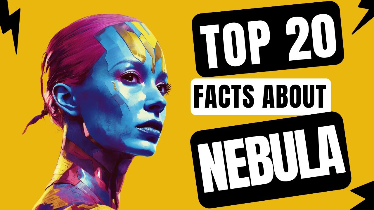 20 Little Known Facts About Nebula: The Adopted Daughter of Thanos