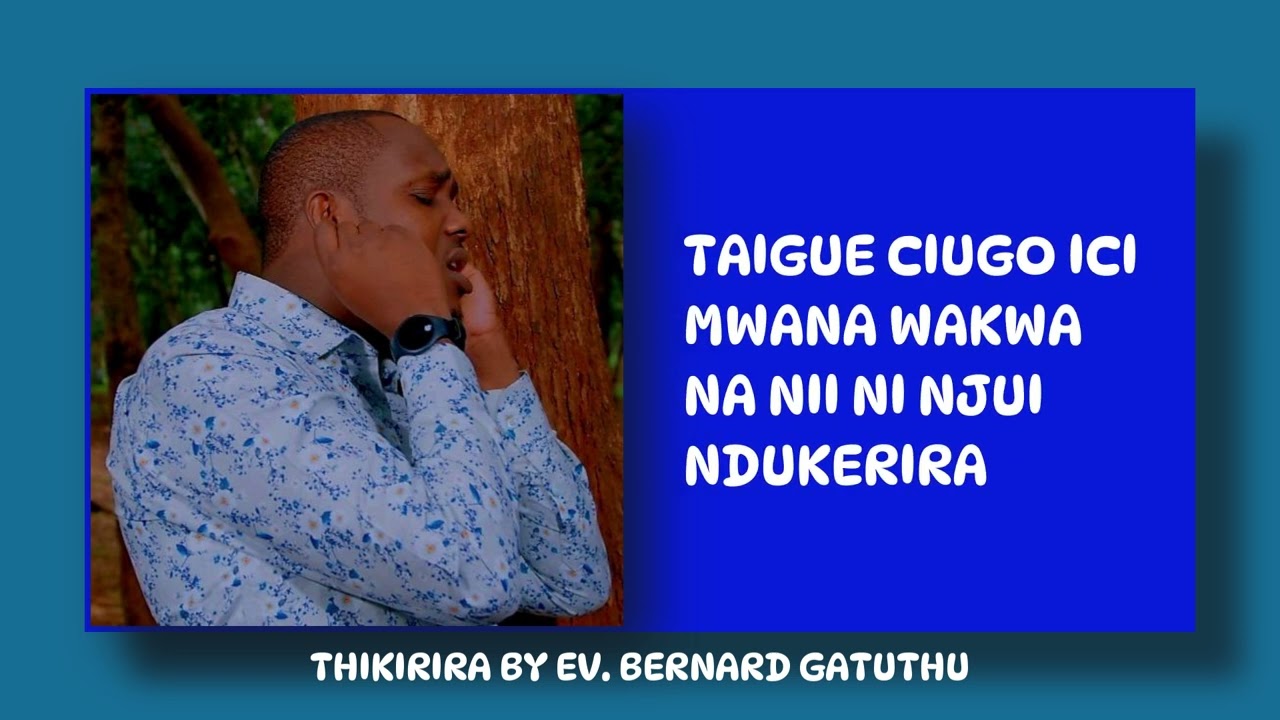 EV BERNARD GATUTHU/THIKIRÌRIA/LYRICS 