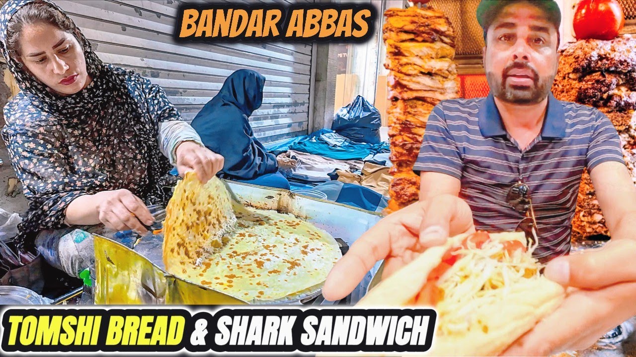 Exploring Street Food & Sea Food in Bandar Abbas - Famous Tomshi & Shark Sandwich