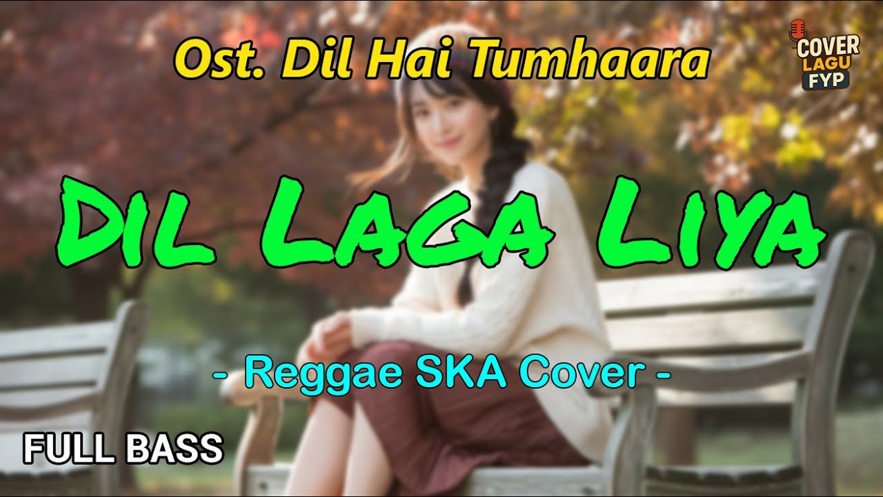 Dil Laga Liya - Ost. Dil Hai Tumhaara (Reggae Cover) || Full Bass