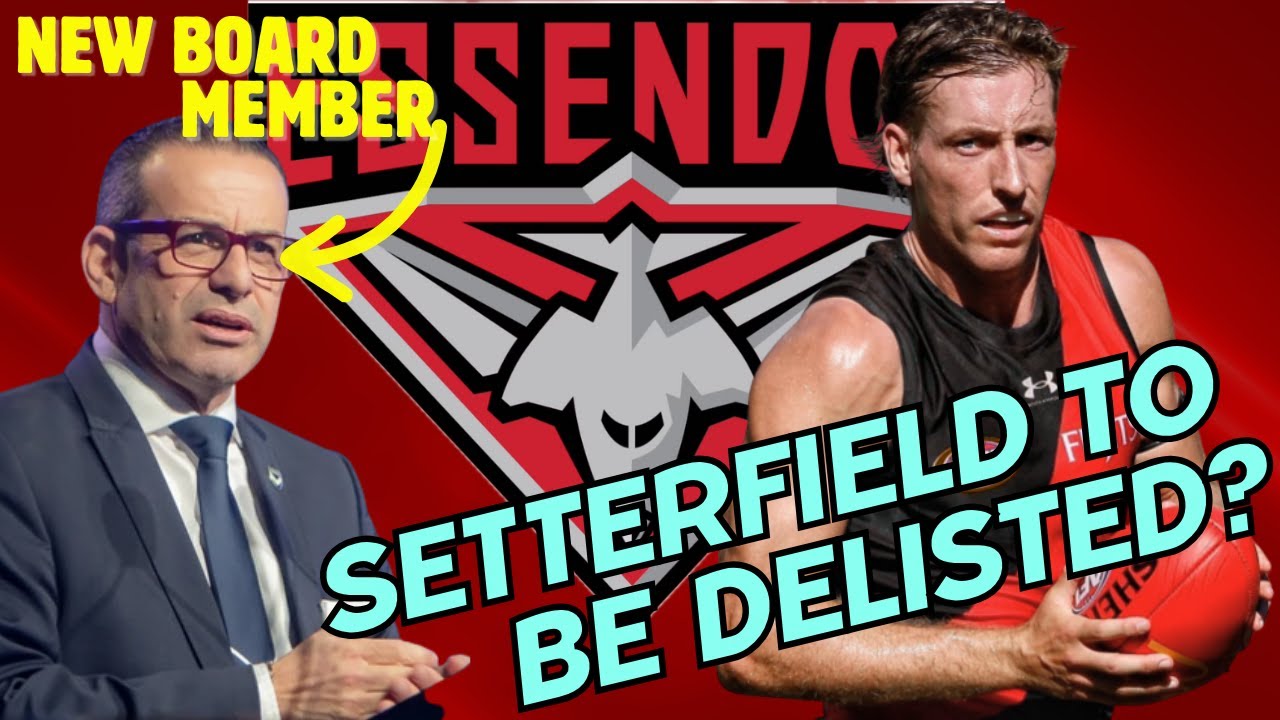 ESSENDON исключит SETTERFIELD из листинга? Объявлен новый член совета директоров.