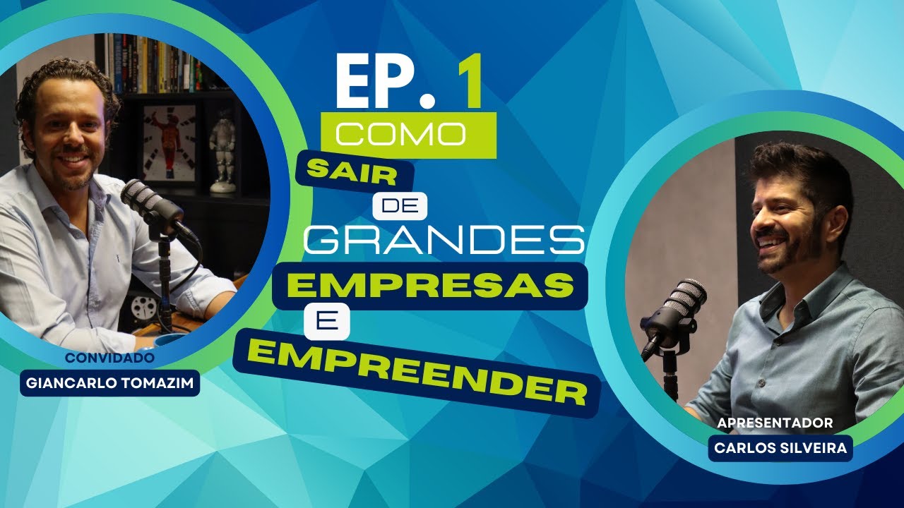#ep1 Giancarlo Tomazim | Como sair de grandes empresas e empreender.