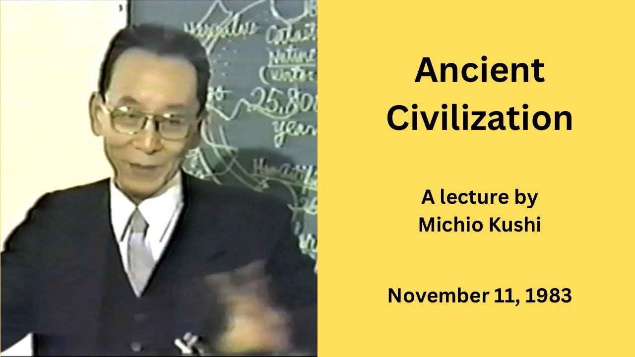 Ancient Civilization - A 1983 Michio Kushi Lecture