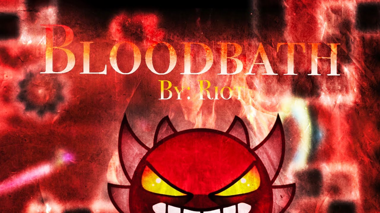 GD | Bloodbath by Riot | Extreme Demon