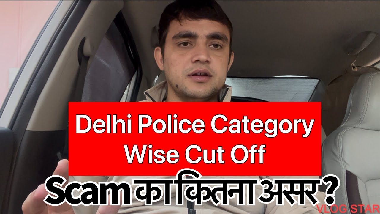 Delhi Police Category Wise Cut Off 🔥;Scam का कितना असर 🥵Competition कम या ज़्यादा ॥