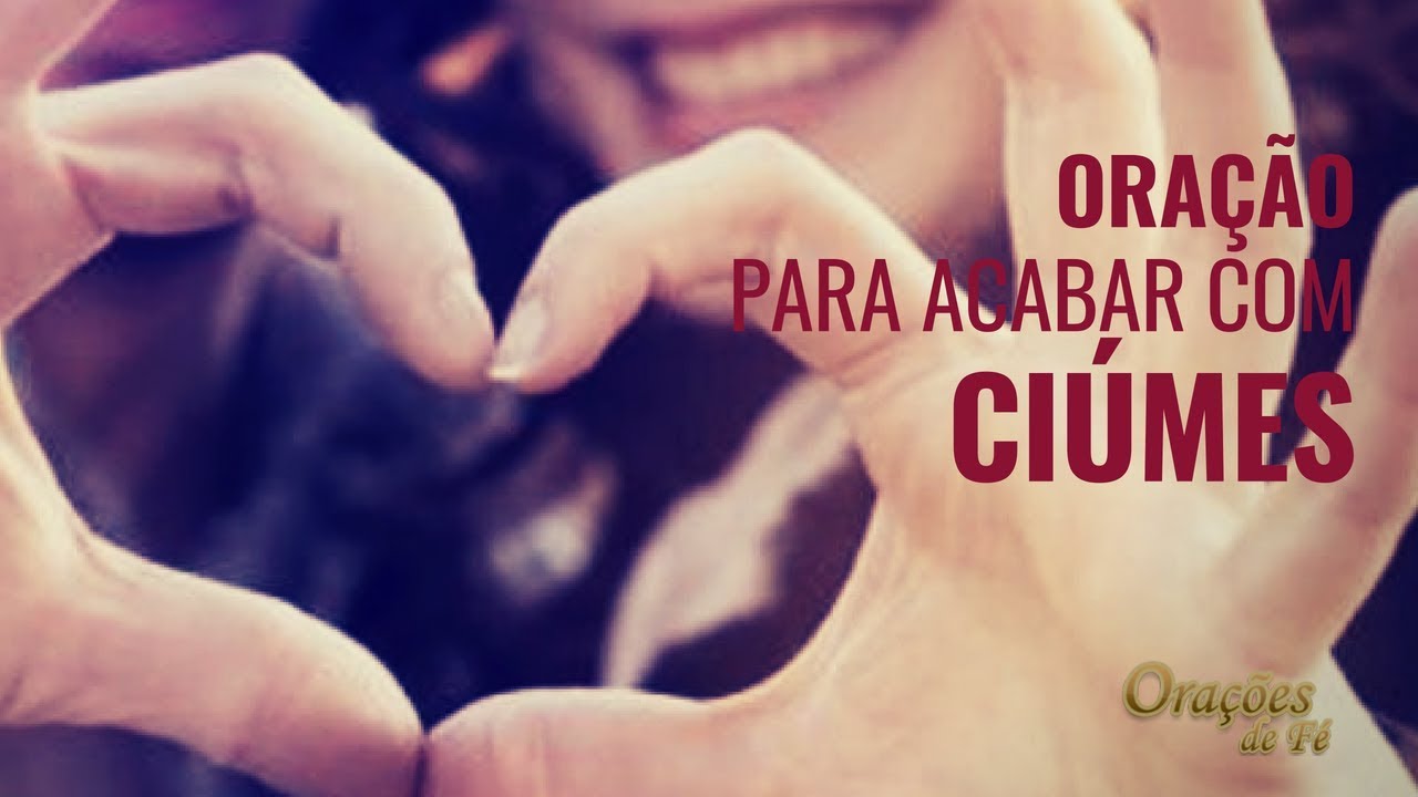 Oração para acabar com ciúmes