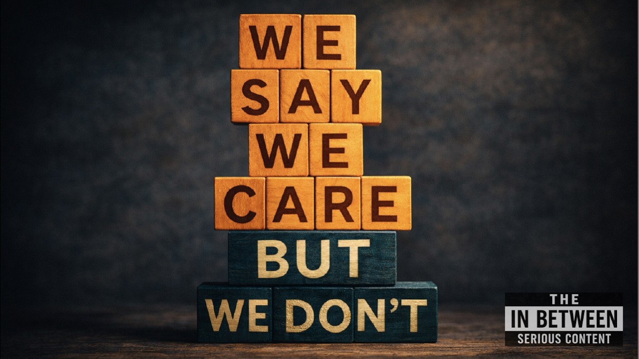 We Say We Care...But We Don't.