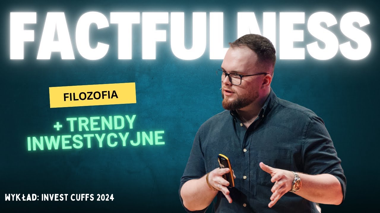 Factfulness w inwestowaniu i najważniejsze trendy rynkowe [wykład]