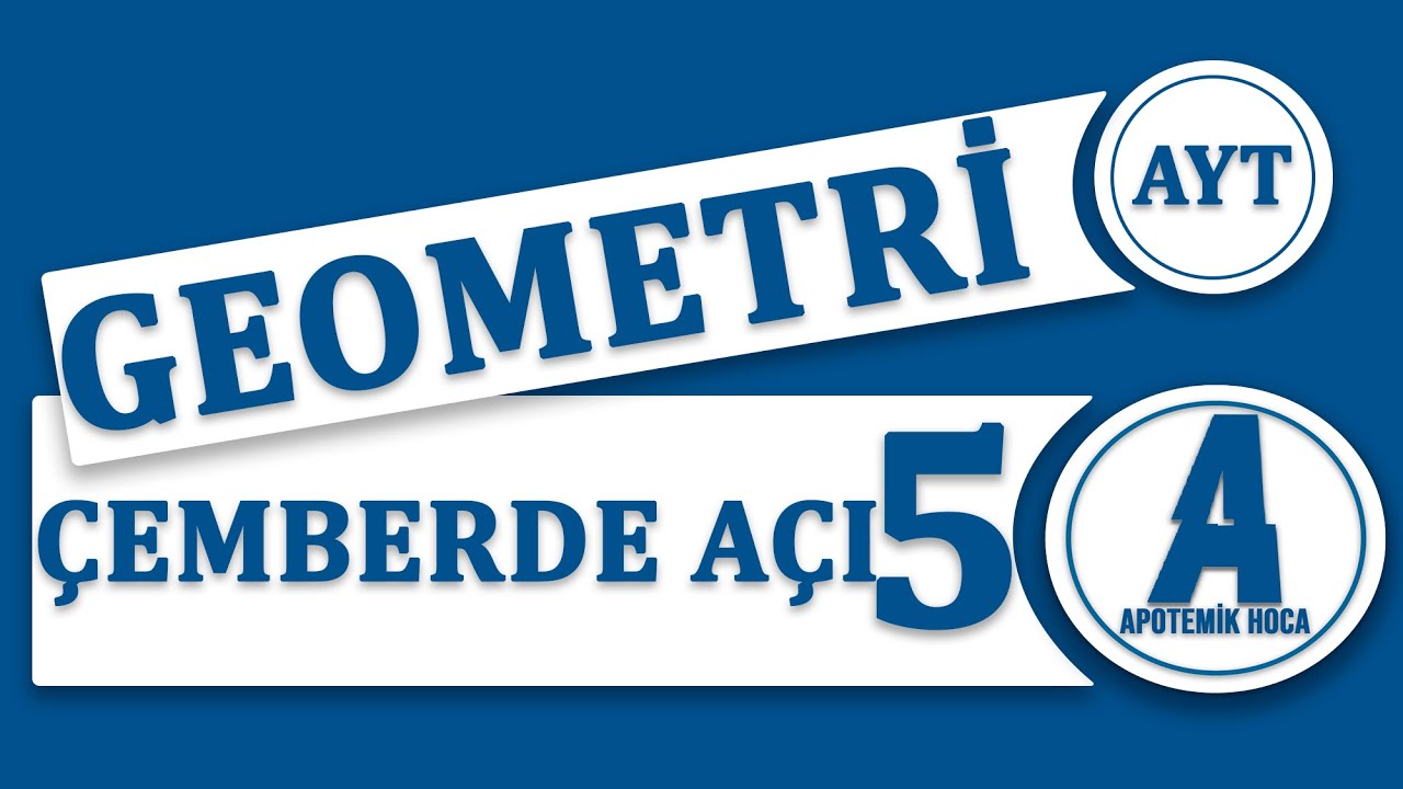 ÇEMBERDE AÇI (DERS 5: YENİ NESİL SORULAR)