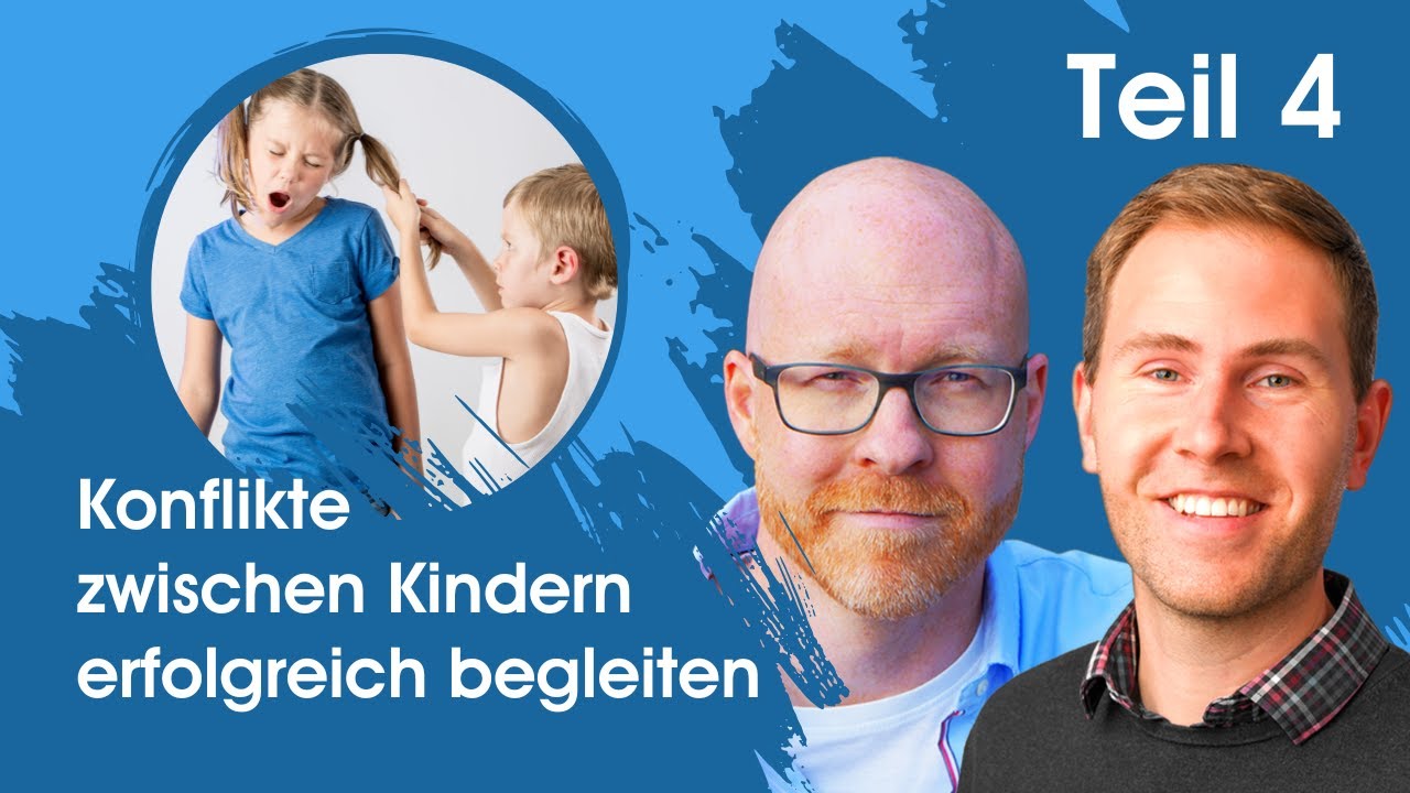 Konflikte zwischen Kindern erfolgreich begleiten (Teil 4/5)
