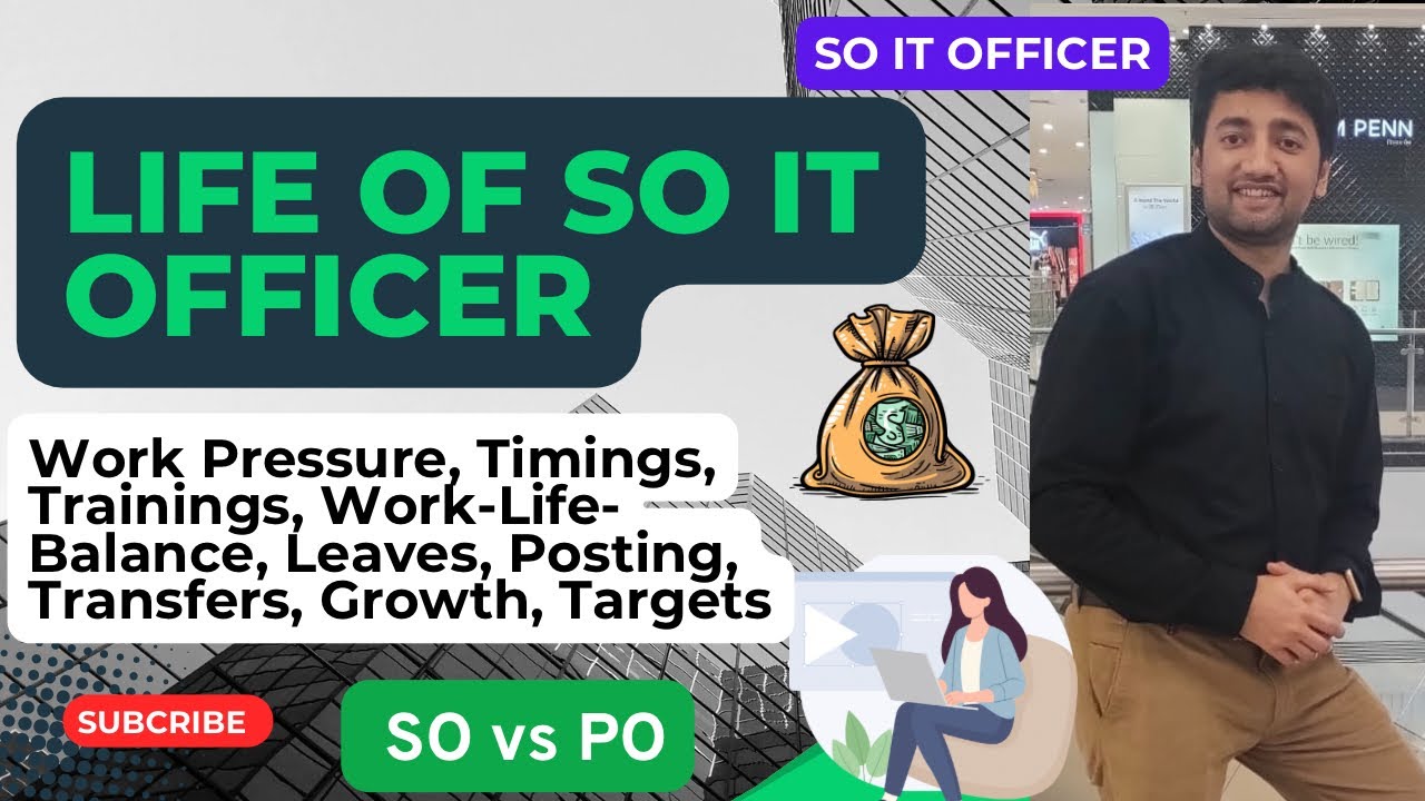 Life of an IBPS/SBI SO IT Officer: Role, Work Culture, Growth, Transfer, Trainings, Timings etc.